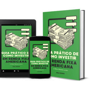 e-book Guia Prático de Como Investir em Renda Fixa Americana e Obter Maiores Lucros